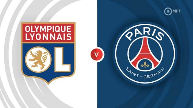 Lyon vs Paris Saint-Germain Prediction and Betting Tips