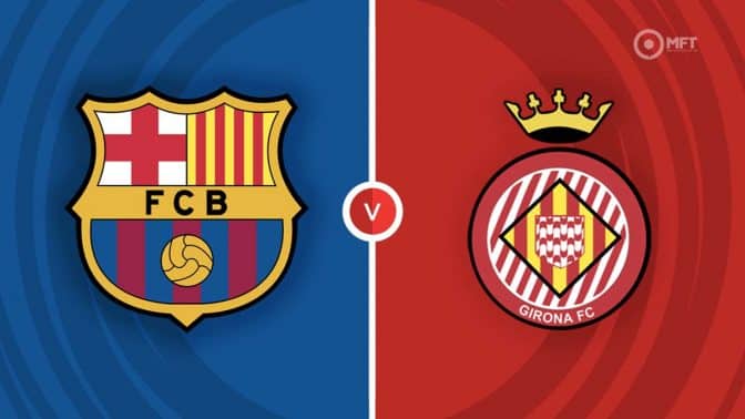 Barcelona vs Girona Prediction and Betting Tips
