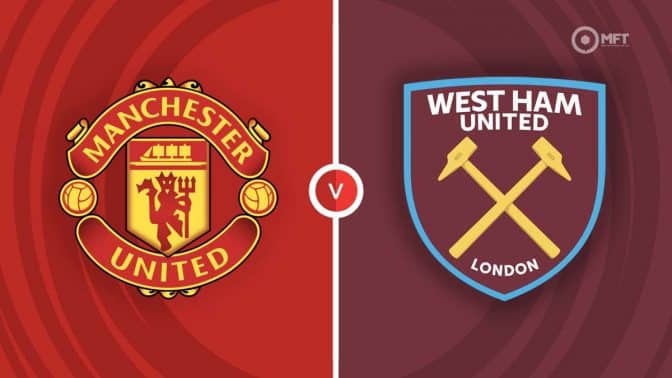 Manchester United vs West Ham United Prediction and Betting Tips