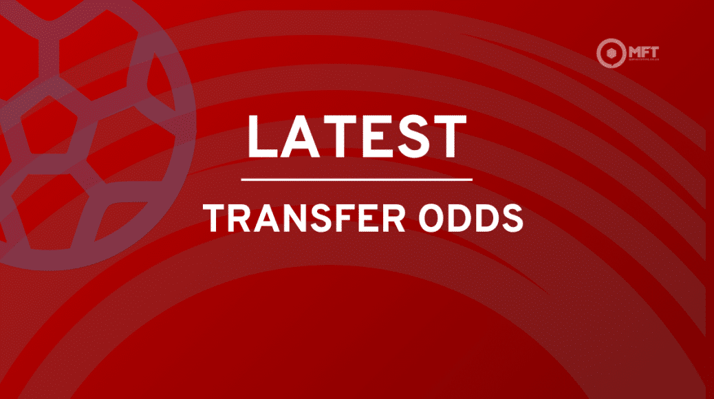 Latest transfer odds
