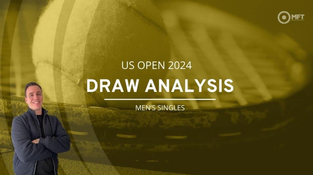 Men&rsquo;s US Open Draw Analysis