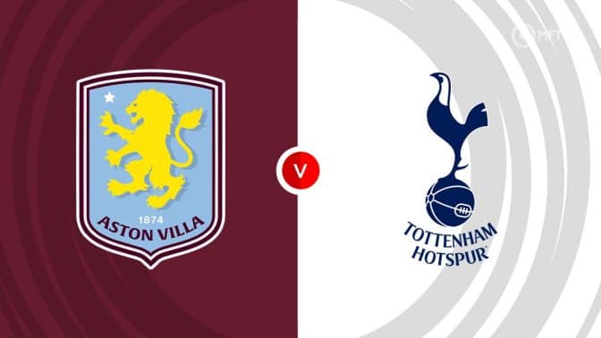 Aston Villa vs Tottenham Hotspur Prediction and Betting Tips