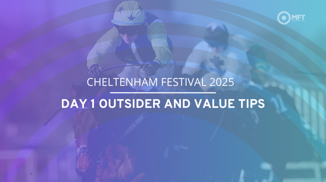 Cheltenham Festival 2025 Day 1 Outsider and Value Tips