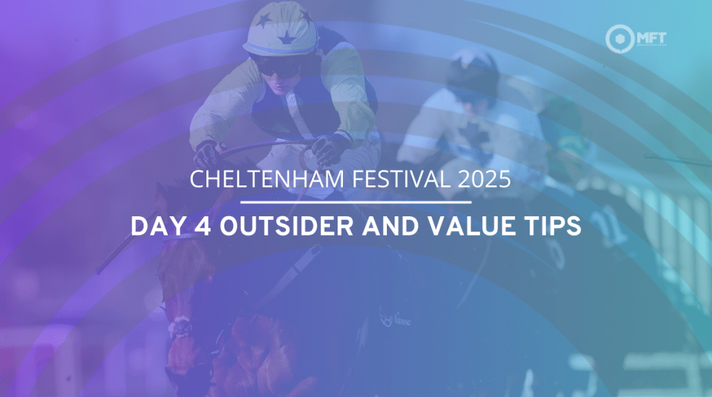 Cheltenham Festival 2025 Day 4 Outsider and Value Tips