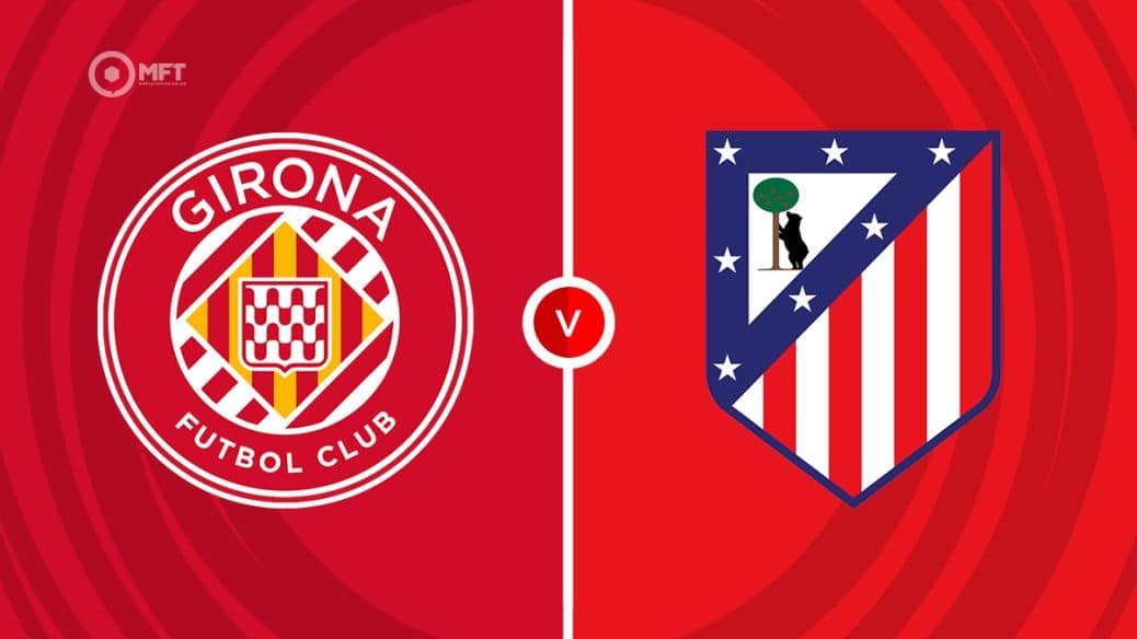 Girona v Atletico Madrid