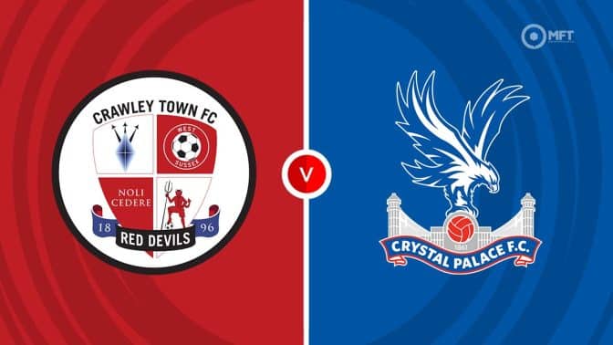 Crawley Town vs Crystal Palace Prediction and Betting Tips