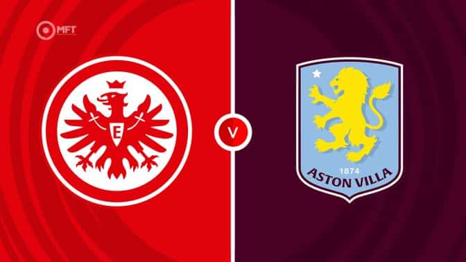 Eintracht Frankfurt vs Aston Villa Prediction and Betting Tips