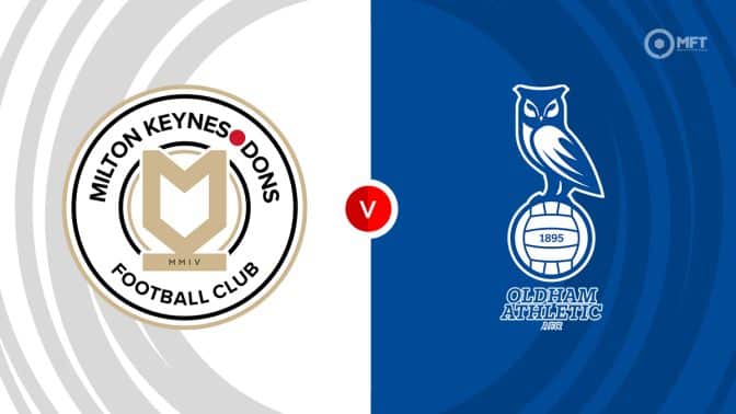 MK Dons vs Oldham Athletic Prediction and Betting Tips