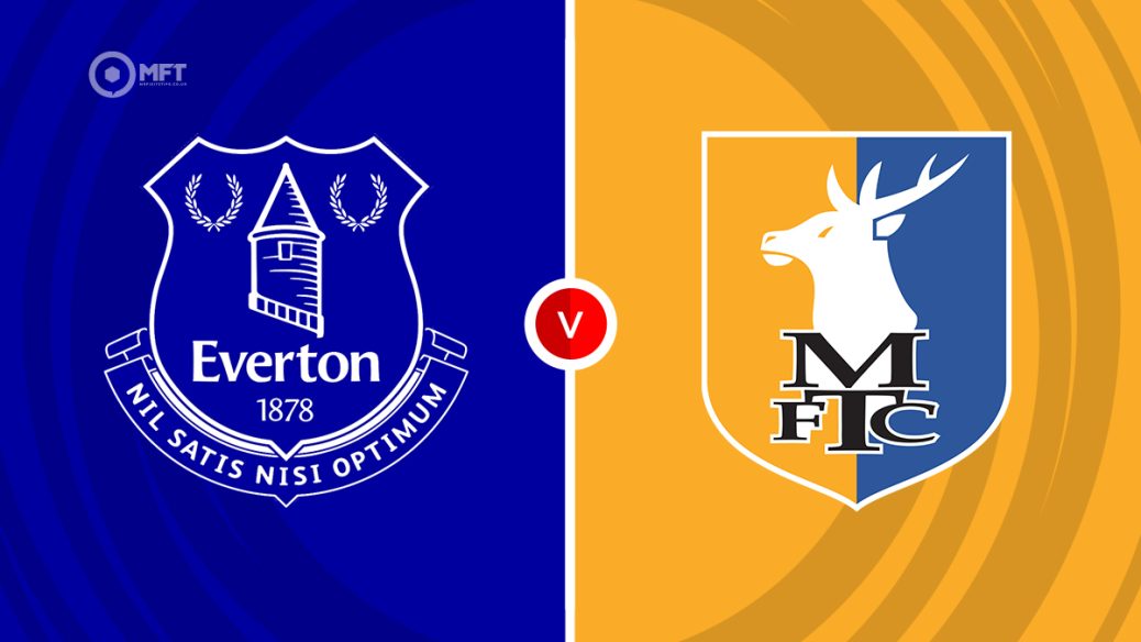 Everton v Mansfield