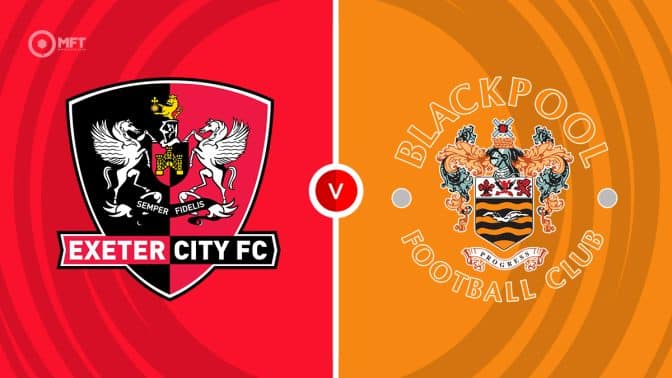 Exeter City vs Blackpool   Prediction and Betting Tips