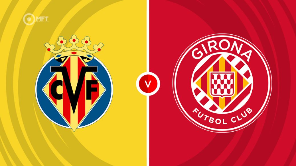 Villarreal v Girona