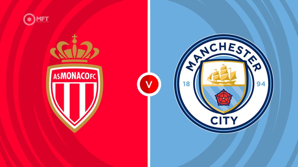 Monaco v Man City
