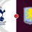 Tottenham Hotspur vs Aston Villa Prediction and Betting Tips