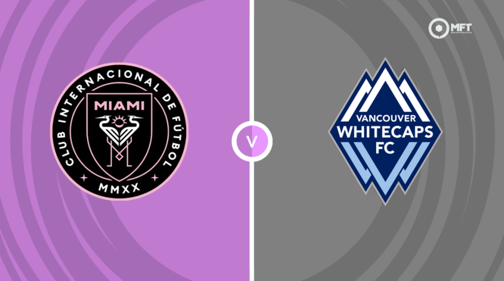 Inter Miami v Vancouver Whitecaps