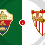 Elche vs Sevilla Prediction and Betting Tips