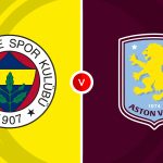 Fenerbahce  vs Aston Villa Prediction and Betting Tips