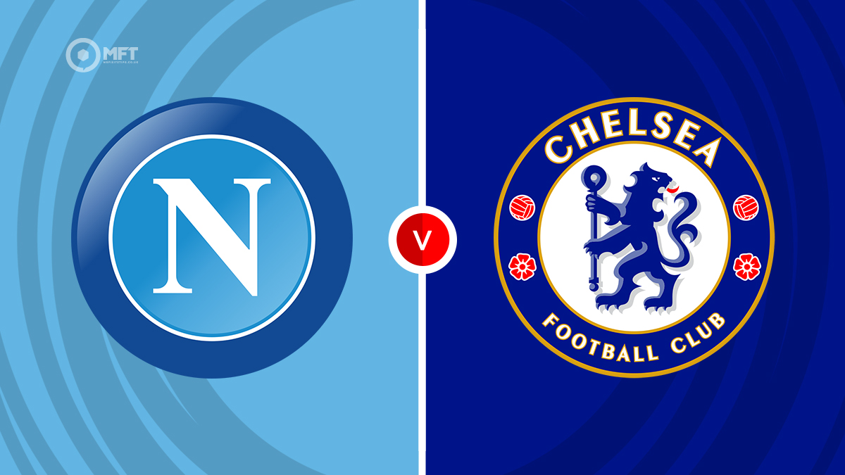 Napoli vs Chelsea Prediction and Betting Tips