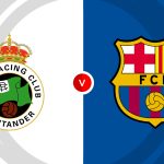 Racing Santander vs Barcelona Prediction and Betting Tips