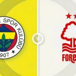Fenerbahce vs Nottingham Forest  Prediction and Betting Tips