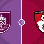 Burnley vs AFC Bournemouth Prediction and Betting Tips