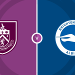 Burnley vs Brighton and Hove Albion Prediction and Betting Tips