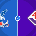 Crystal Palace vs Fiorentina Prediction and Betting Tips